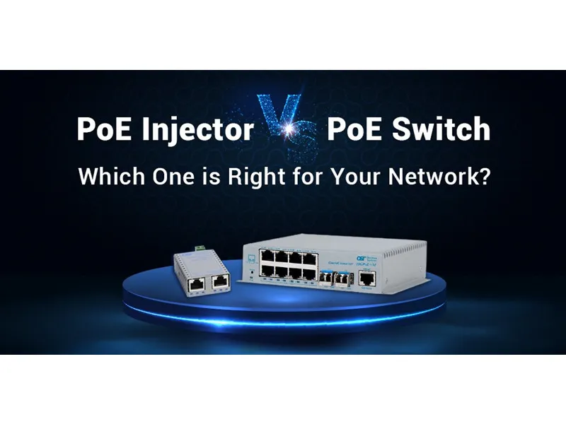 Poe injektor proti Poe Switch: Kateri je pravi za vaše omrežje?